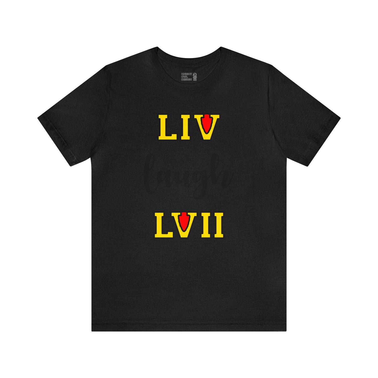 LIV Laugh LVII β Unisex Tee Shirt
