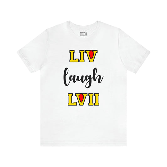 LIV Laugh LVII – Unisex Tee Shirt