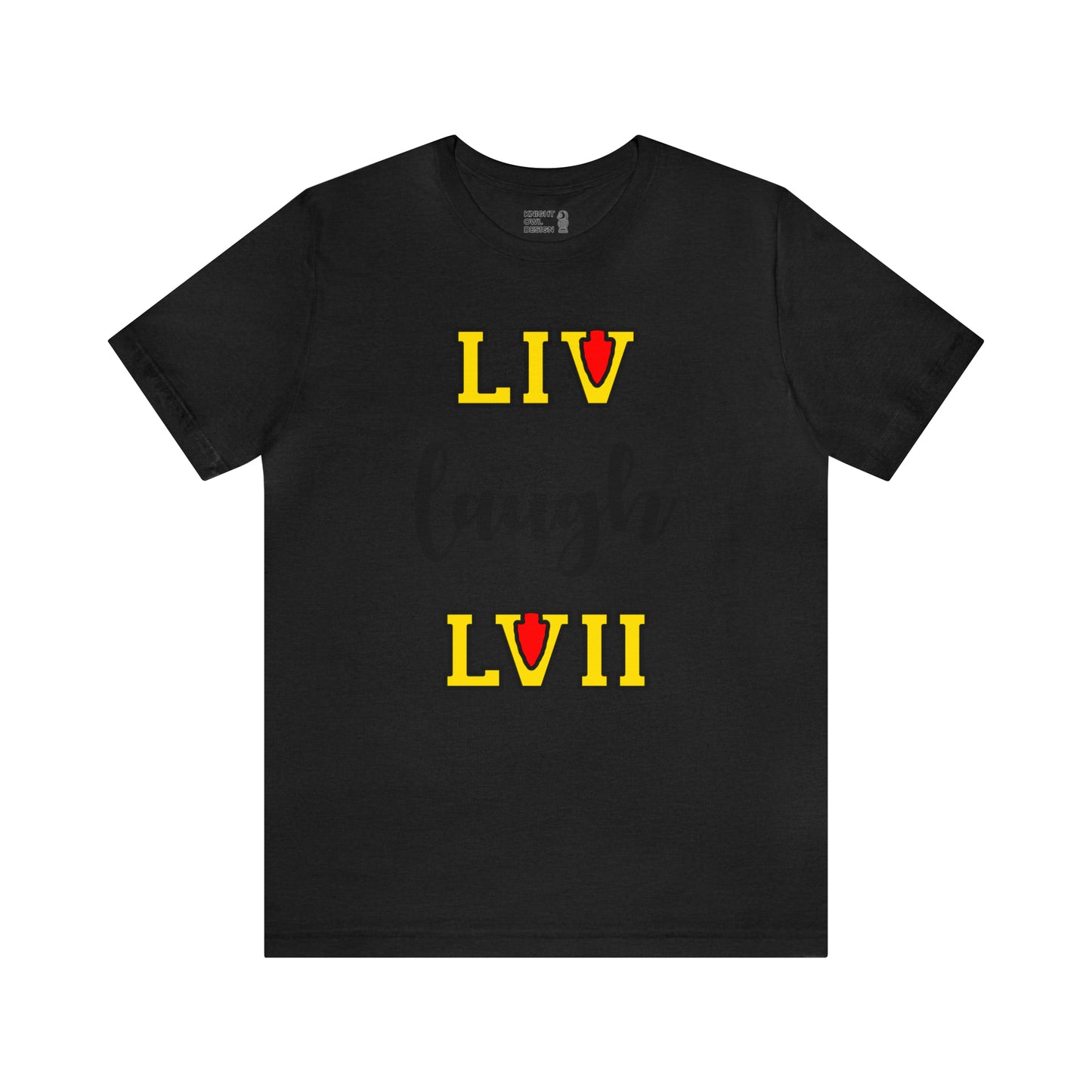 LIV Laugh LVII – Unisex Tee Shirt