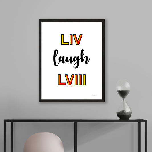 LIV Laugh LVIII Print