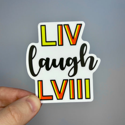 LIV Laugh LVIII Sticker